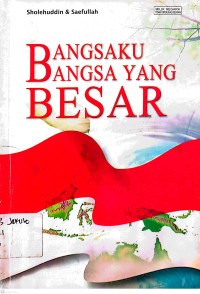 Image of Bangsaku Bangsa Yang Besar
