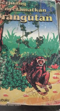 Image of Berjuang menyelamatkan orangutan