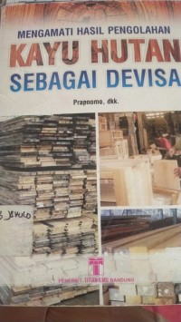 Image of Mengamati Hasil Pengolahan Kayu Hutan Sebagai Devisa