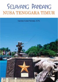 Image of Selayang Pandang Nusa Tenggara Timur